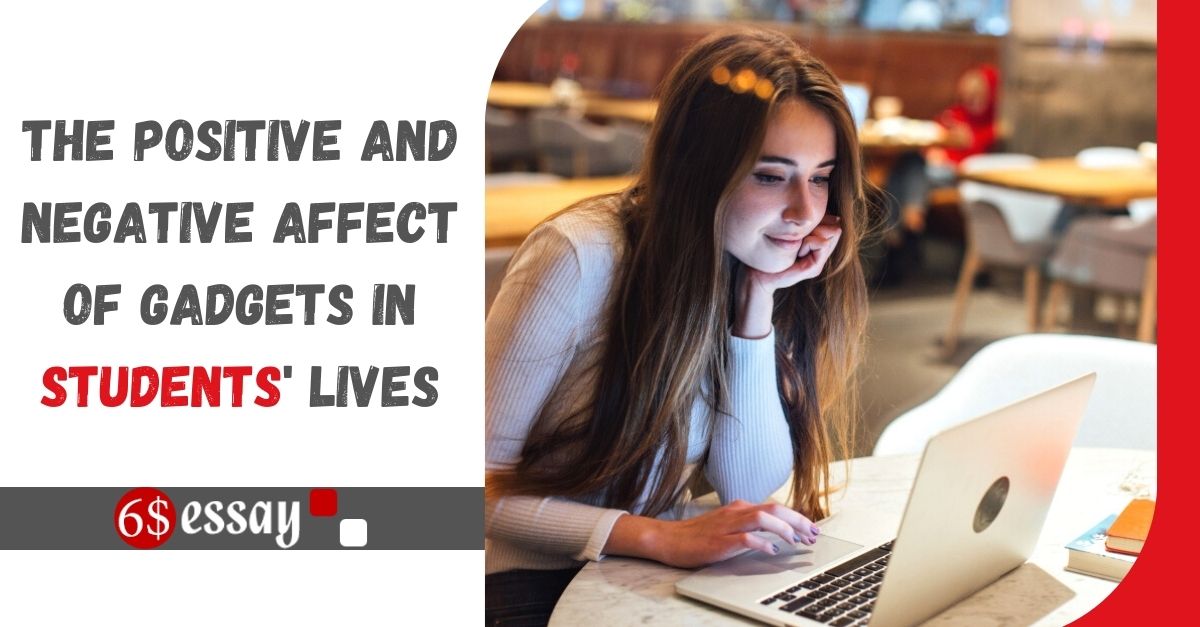 The Positive and Negative Affect of Gadgets in Students Lives