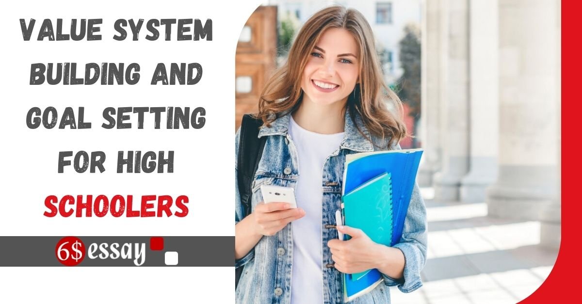 Value System Building and Goal Setting For High Schoolers